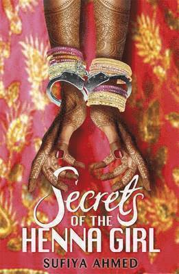 Sufiya Ahmed - Secrets of the Henna Girl, Häftad