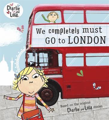 bokomslag Charlie and Lola: We Completely Must Go to London