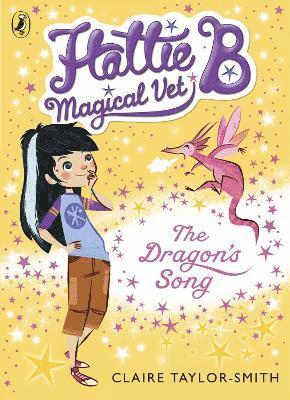 Hattie B, Magical Vet: The Dragon's Song (Book 1) 1