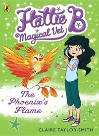 bokomslag Hattie B, Magical Vet: The Phoenix's Flame (Book 6)
