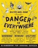 bokomslag Danger Is Everywhere: A Handbook for Avoiding Danger