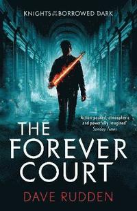 bokomslag The Forever Court (Knights of the Borrowed Dark Book 2)