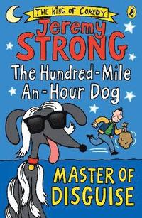 bokomslag The Hundred-Mile-an-Hour Dog: Master of Disguise