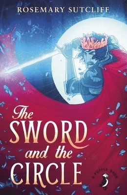 Rosemary Sutcliff - Sword and the Circle, Häftad