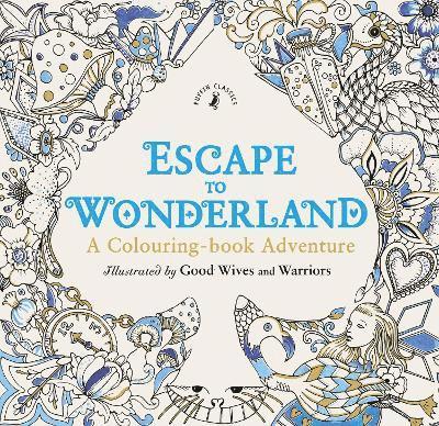 Escape to Wonderland: A Colouring Book Adventure 1