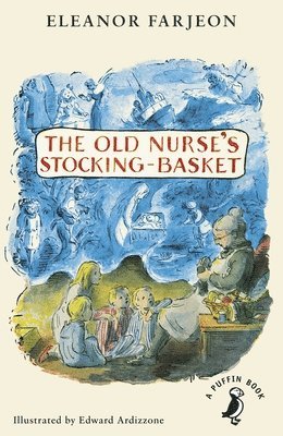 Eleanor Farjeon - Old Nurse's Stocking-Basket, Häftad