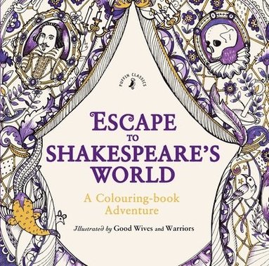 William Shakespeare - Escape to Shakespeare's World: A Colouring Book Adventure, Häftad