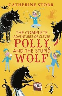 bokomslag The Complete Adventures of Clever Polly and the Stupid Wolf