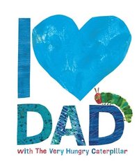 bokomslag I Love Dad with the Very Hungry Caterpillar