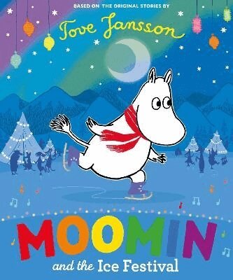 Tove Jansson - Moomin and the Ice Festival, Häftad