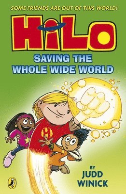Hilo: Saving the Whole Wide World (Hilo Book 2) 1