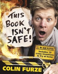 bokomslag Colin Furze: This Book Isn't Safe!