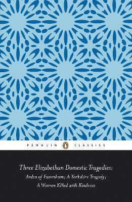 Keith Sturgess, Thomas Heywood - Three Elizabethan Domestic Tragedies, Häftad