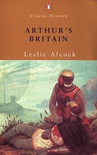 bokomslag Arthur's Britain: History and Archaeology A D 367-634