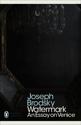 Joseph Brodsky - Watermark: An Essay on Venice, Häftad
