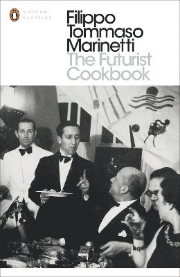 Filippo Tommaso Marinetti, Lesley Chamberlain - Futurist Cookbook, Häftad