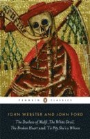John Ford, John Webster, Jane Kingsley-Smith - Duchess of Malfi, The White Devil, The Broken Heart and 'Tis Pity She's a Whore, Häftad