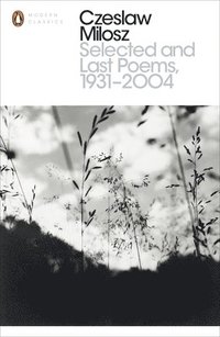 bokomslag Selected and Last Poems 1931-2004