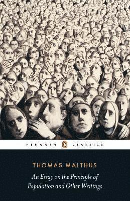 Thomas Malthus, Robert Mayhew - An Essay on the Principle of Population and Other Writings, Häftad