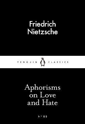 Friedrich Nietzsche - Aphorisms on Love and Hate, Häftad