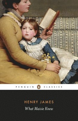 Henry James, Christopher Ricks - What Maisie Knew, Häftad
