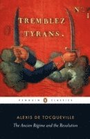 Alexis de Tocqueville - Ancien Regime and the Revolution, Häftad