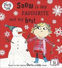 bokomslag Charlie and Lola: Snow is my Favourite and my Best