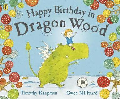 Gwen Millward, Timothy Knapman - Happy Birthday in Dragon Wood, Häftad