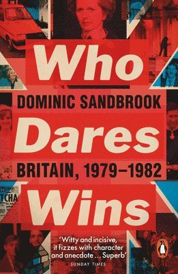 Dominic Sandbrook - Who Dares Wins, Häftad