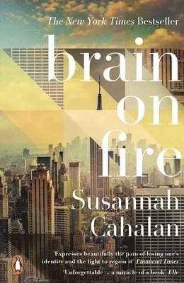 Susannah Cahalan - Brain On Fire: My Month of Madness, Häftad