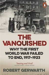 bokomslag Vanquished - why the first world war failed to end, 1917-1923