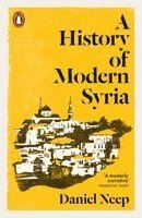 Daniel Neep - History of Modern Syria, Häftad