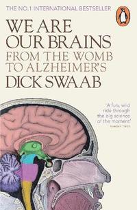 bokomslag We are our brains - from the womb to alzheimers