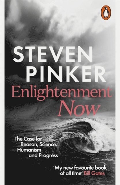 Enlightenment Now: The Case for Reason, Science, Humanism, and Progress 1