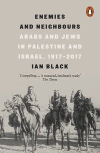 bokomslag Enemies and Neighbours: Arabs and Jews in Palestine and Israel, 1917-2017