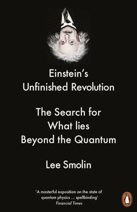 bokomslag Einstein's Unfinished Revolution: The Search for What Lies Beyond the Quantum