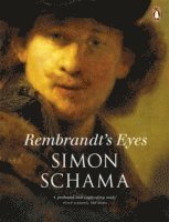 Simon Schama - Rembrandt's Eyes, Häftad