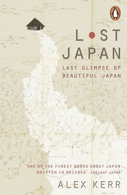 Alex Kerr - Lost Japan, Häftad
