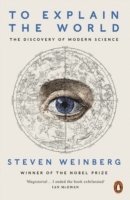 Steven Weinberg - To Explain the World, Häftad