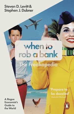 Steven D. Levitt, Stephen J. Dubner - When to Rob a Bank, Häftad