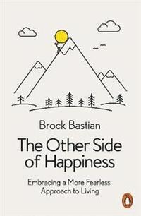 bokomslag The Other Side of Happiness: Embracing a More Fearless Approach to Living