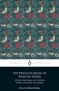 bokomslag The Penguin Book of English Song: Seven Centuries of Poetry from Chaucer to Auden