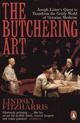 Lindsey Fitzharris - Butchering Art, Häftad