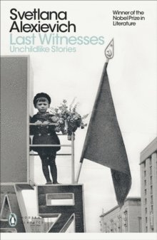 Svetlana Alexievich - Last Witnesses, Häftad