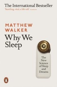 bokomslag Why We Sleep: The New Science of Sleep and Dreams