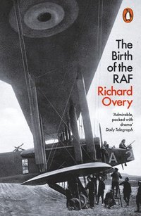 bokomslag The Birth of the RAF, 1918