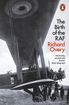 The Birth of the RAF, 1918 1