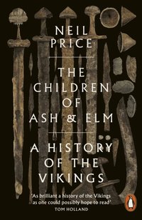 bokomslag The Children of Ash and Elm: A History of the Vikings