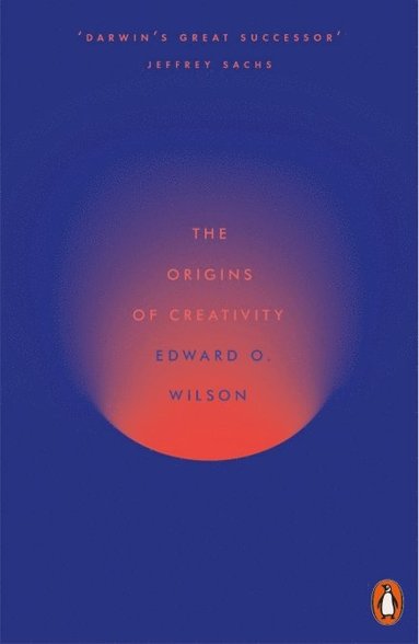 Edward O. Wilson - Origins of Creativity, Häftad