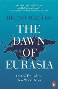 bokomslag The Dawn of Eurasia